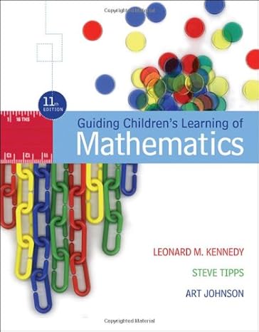 guiding childrens learning of mathematics 11th edition leonard m kennedy ,steve tipps ,art johnson