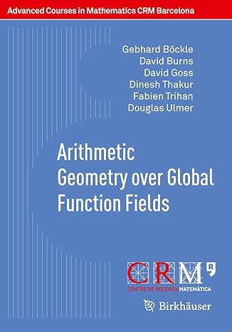 arithmetic geometry over global function fields 2014th edition gebhard bockle ,david burns ,david goss