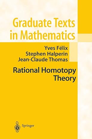 rational homotopy theory 1st edition yves felix ,stephen halperinj c thomas 1461265169, 978-1461265160