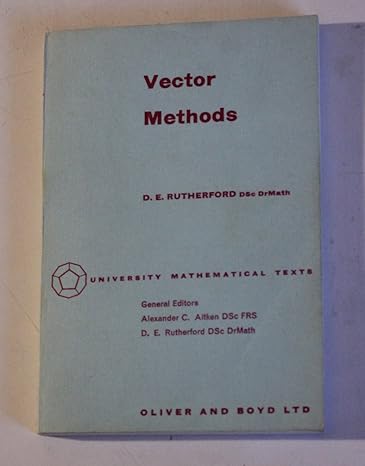 vector methods applied to differential geometry mechanics and potential theory 9th edition d e rutherford