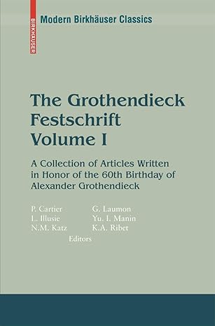 the grothendieck festschrift volume i a collection of articles written in honor of the 60th birthday of