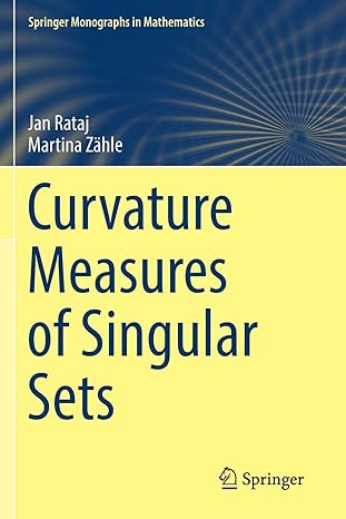 curvature measures of singular sets 1st edition jan rataj ,martina zahle 3030181855, 978-3030181857