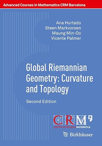 global riemannian geometry curvature and topology 2nd edition ana hurtado ,steen markvorsen ,maung min oo