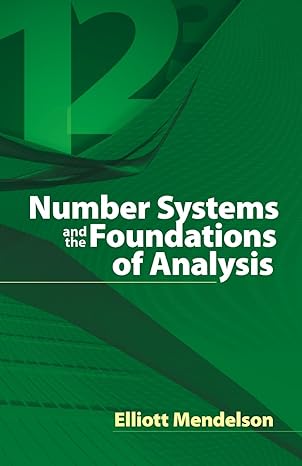 number systems and the foundations of analysis 1st edition elliott mendelson ,mathematics 0486457923,