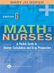 math for nurses a pocket guide to dosage calculation and drug preparation 6th edition mary jo boyer