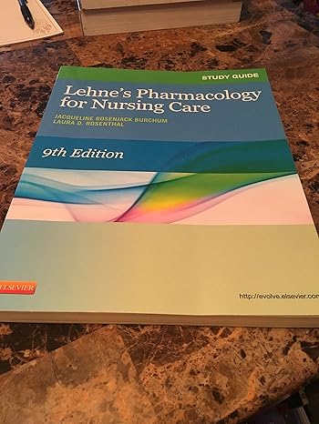 study guide for lehnes pharmacology for nursing care 9th edition jacqueline rosenjack burchum dnsc fnp bc cne