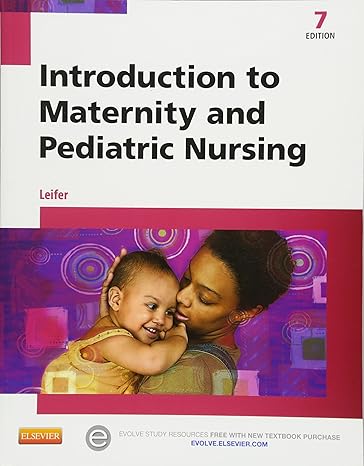 introduction to maternity and pediatric nursing 7th edition gloria leifer ma rn cne 1455770159, 978-1455770151