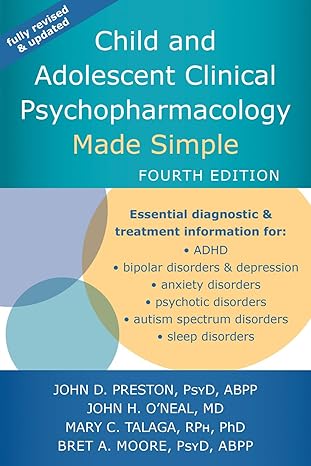 child and adolescent clinical psychopharmacology made simple 4th edition john d preston psyd abpp ,john h