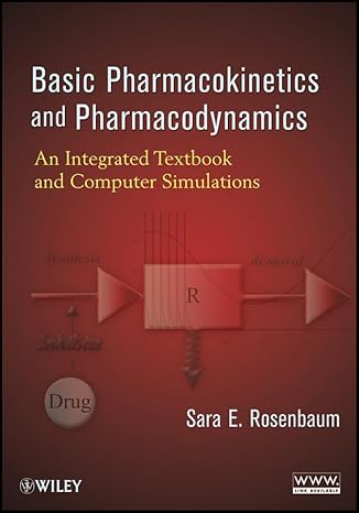 basic pharmacokinetics and pharmacodynamics an integrated textbook and computer simulations 1st edition sara