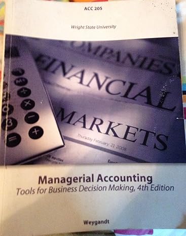 managerial accounting tools for business decision making 4th edition jerry j weygandt ,paul d kimmel ,donald