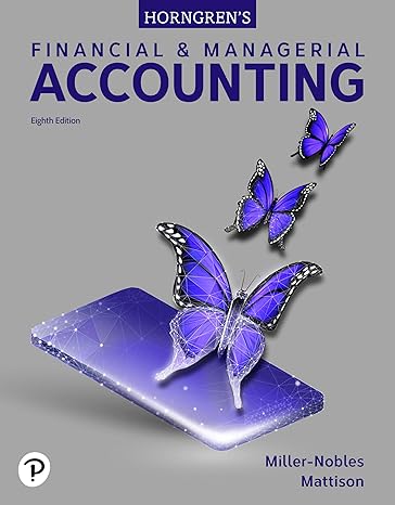 horngrens financial and managerial accounting 8th edition tracie miller nobles ,brenda mattison b0cxhpm3hl