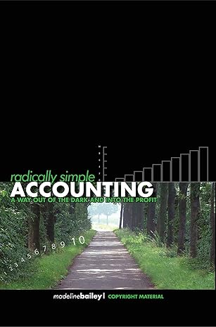 radically simple accounting a way out of the dark and into the profit 1st edition madeline bailey ,dan bacani