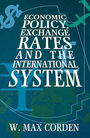 economic policy exchange rates and the international system 4th edition w max corden 0198774095,