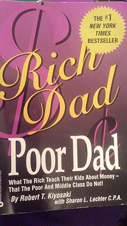 rich dad poor dad what the rich teach their kids about money that the poor and the middle class do not 1st