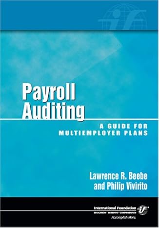 payroll auditing a guide for multiemployer plans 1st edition lawrence r beebe ,philip vivirito 089154643x,