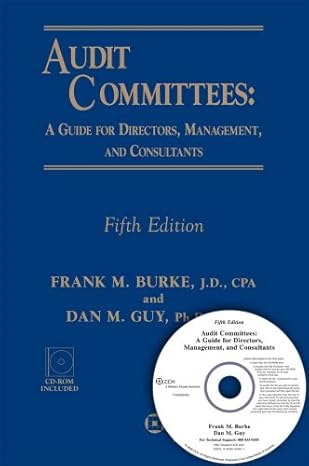 audit committees a guide for directors management and consultants 5th edition kay w tatum ,frank m burke ,dan