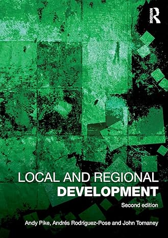 local and regional development 2nd edition andy pike ,andres rodriguez pose ,john tomaney 1138785725,