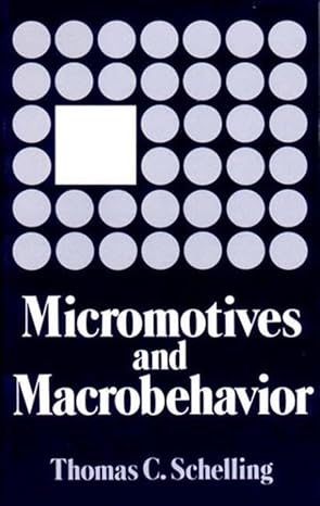 micromotives and macrobehavior college edition thomas c schelling 0393090094, 978-0393090093