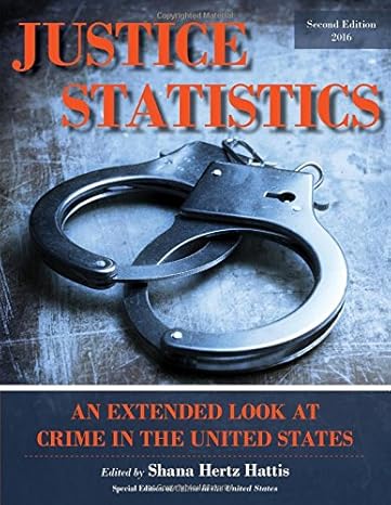 justice statistics an extended look at crime in the united states 2nd edition shana hertz hattis 1598888617,