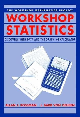 workshop statistics discovery with data and the graphing calculator 1st edition allan j rossman ,j barr von