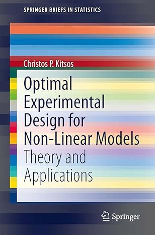 optimal experimental design for non linear models theory and applications 2013th edition christos p kitsos