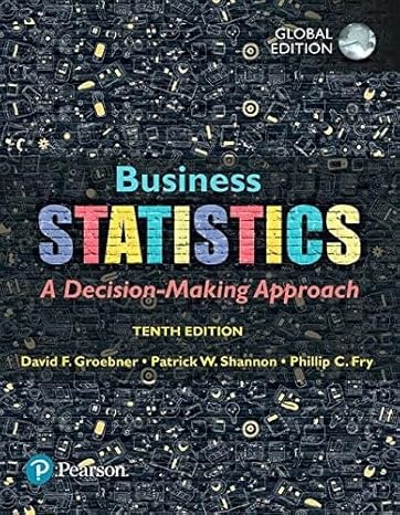 business statistics a decision making approach 1st edition david groebner ,patrick shannon ,phillip fry