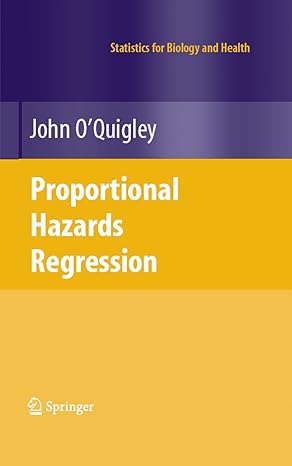 proportional hazards regression 2008th edition john o'quigley b001icgq98, 978-0387251486