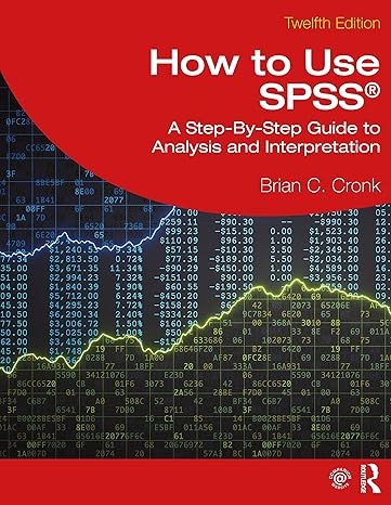 how to use spss a step by step guide to analysis and interpretation 12th edition brian c cronk 1032582359,