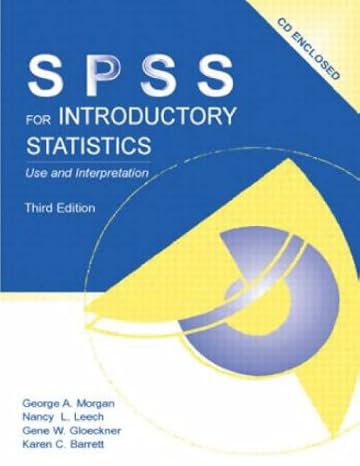 ibm spss for introductory statistics use and interpretation 3rd edition george a morgan ,nancy l leech ,gene