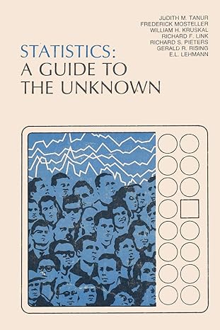 statistics a guide to the unknown 1st edition judith m tanur ,frederick charles mosteller ,erich leo lehmann