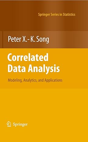 correlated data analysis modeling analytics and applications 2007th edition peter x k song b001hczxiy,