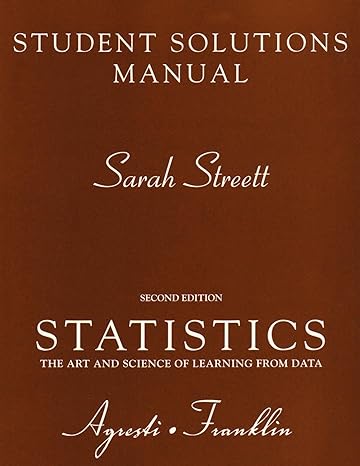 statistics the art and science of learning from data solution manual, student edition sarah streett