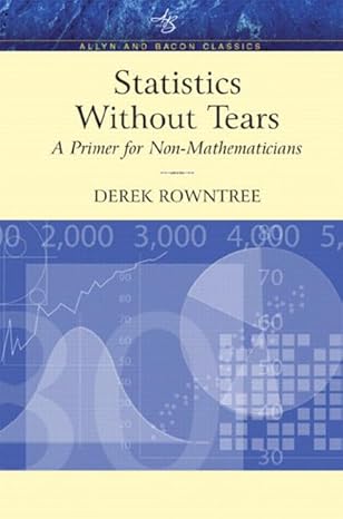 statistics without tears a primer for non mathematicians subsequent edition derek rowntree 0205395090,