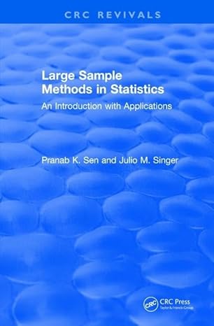 large sample methods in statistics an introduction with applications 1st edition pranab k sen ,julio m singer