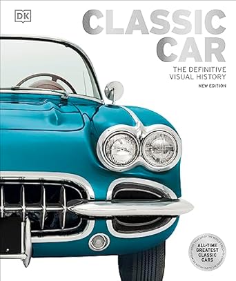 classic car the definitive visual history 2nd edition dk 0744073758, 978-0744073751