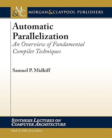 automatic parallelization an overview of fundamental compiler techniques 1st edition samuel p midkiff