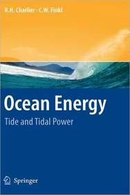 ocean energy tide and tidal power 2009th edition roger h charlier b0075m9mvy, 978-3540779315