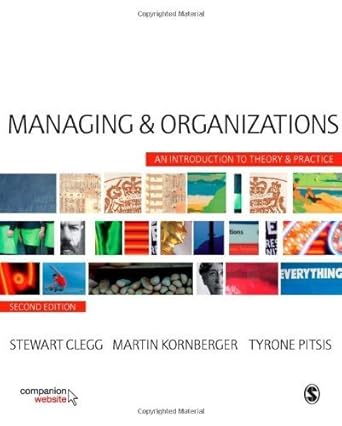 managing and organizations an introduction to theory and practice 2nd edition 1st edition stewart r clegg