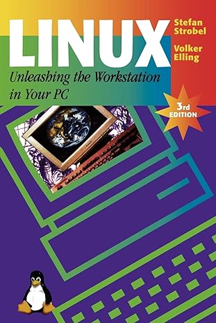 linux unleashing the workstation in your pc 3rd edition stefan strobel ,volker elling ,r bach ,a derieg ,j