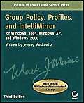 group policy profiles and intellimirror for windows 2003 windows xp and windows 2000 3rd edition jeremy