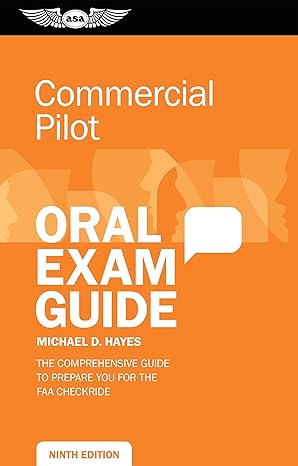 commercial pilot oral exam guide the comprehensive guide to prepare you for the faa checkride nin edition