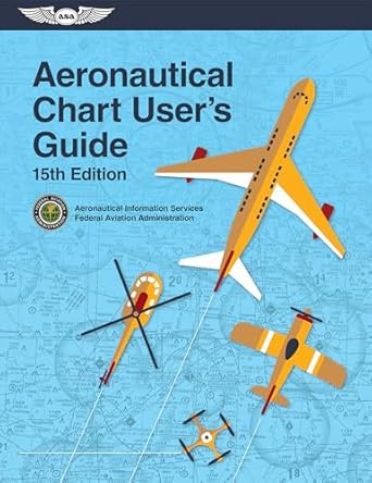 aeronautical chart users guide 15th edition federal aviation administration ,u s department of transportation