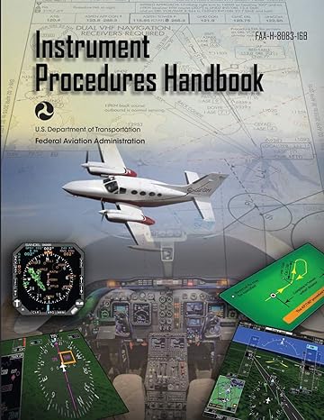 instrument procedures handbook faa h 8083 16b 1st edition u s department of transportation ,federal aviation