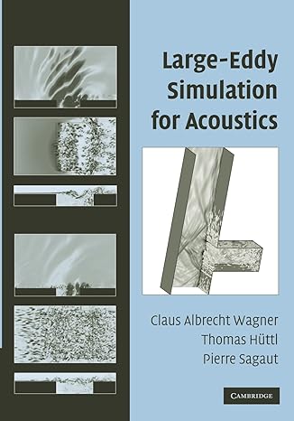 large eddy simulation for acoustics 1st edition claus albrecht wagner 1107406331, 978-1107406339