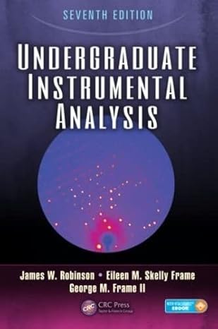 undergraduate instrumental analysis 7th edition james w robinson ,eileen skelly frame ,george m frame ii