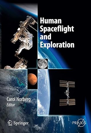 human spaceflight and exploration 2013th edition carol norberg 3642429904, 978-3642429903