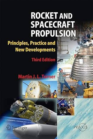 rocket and spacecraft propulsion principles practice and new developments 1st edition martin j l turner