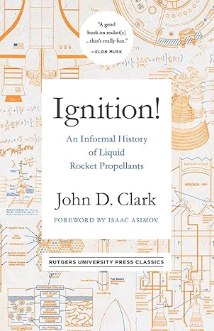 ignition an informal history of liquid rocket propellants 1st edition john drury clark ,isaac asimov