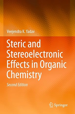 steric and stereoelectronic effects in organic chemistry 2nd edition veejendra k yadav 3030756246,