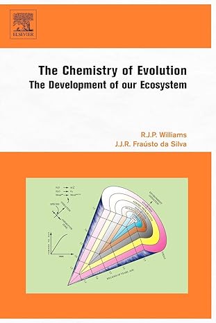 the chemistry of evolution the development of our ecosystem 1st edition r j p williams ,j j r frausto da